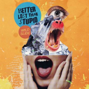 Better Lost Than Stupid Announce Debut Album 