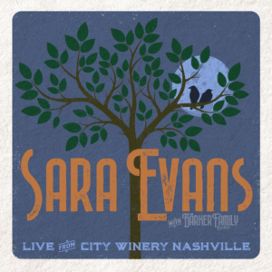 Sara Evans With The Barker Family Band 'Live From City Winery Nashville' To Release August 30 