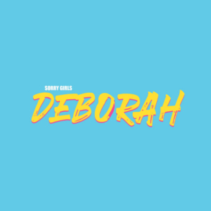 Sorry Girls Announce Debut LP DEBORAH 