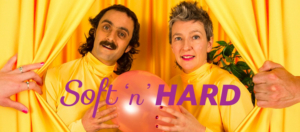 Review: SOFT 'N' HARD at The Loft Q Theatre, Auckland 
