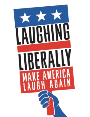 Laughing Liberally Will Present MAKE AMERICA LAUGH AGAIN Off-Broadway Image