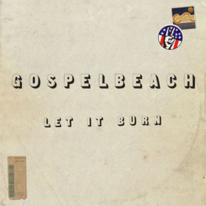 GospelbeacH Shares New Single, New Studio LP 'Let It Burn' Drops Oct. 4 