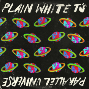 Plain White T's Drop Deluxe Version Of PARALLEL UNIVERSE  Image