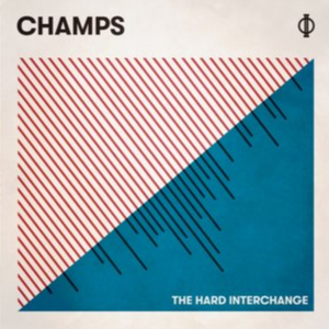 CHAMPS Return With New Album THE HARD INTERCHANGE 