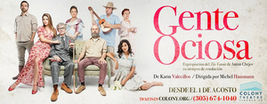 Review: GENTE OCIOSA at Colony Theatre 