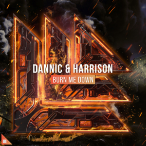 Dannic Collaborates with Harrison for 'Burn Me Down' 