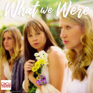 Circle Theatre Closes Out 2019 Season with Co-Production of WHAT WE WERE by Blake Hackler 