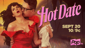 Pop TV Announces HOT DATE to Return for Second Season 
