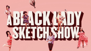 HBO Renews A BLACK LADY SKETCH SHOW For a Second Season  Image