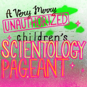 A VERY MERRY UNAUTHORIZED CHILDREN'S SCIENTOLOGY PAGEANT Makes NJ Premiere at Art House 