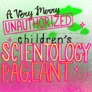 A VERY MERRY UNAUTHORIZED CHILDREN'S SCIENTOLOGY PAGEANT Makes NJ Premiere at Art House  Image