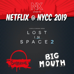 Netflix Announces New York Comic-Con 2019 Official Lineup Featuring BIG MOUTH, DAYBREAK, and LOST IN SPACE 