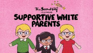 SUPPORTIVE WHITE PARENTS Comes to Second City Hollywood 