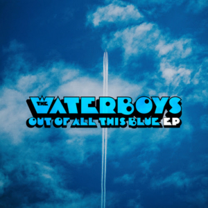 The Waterboys Release OUT OF ALL THIS BLUE, US Tour Starts This Month 