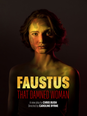 FAUSTUS: THAT DAMNED WOMAN Comes to Lyric Hammersmith Theatre and Birmingham Repertory Theatre 