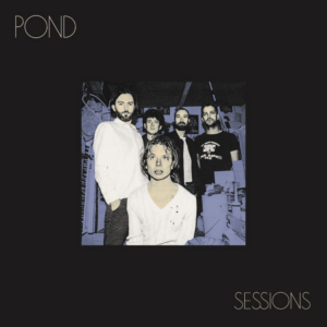 'Sessions' by POND Officially Out Nov. 8 