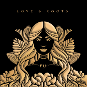 FIJI Drops New Album LOVE & ROOTS Image