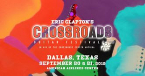Eric Clapton's Crossroads Guitar Festival To Be Streamed Live Worldwide On Nugs.tv 