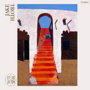 Jake Troth's Album IT IS AS IF Now Streaming Image