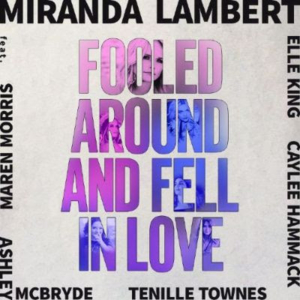 Miranda Lambert Releases 'Fooled Around and Fell in Love' Featuring Maren Morris, Elle King, Ashley McBryde, Tenille Townes, and Caylee Hammack 