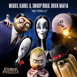 THE ADDAMS FAMILY Debuts Original Song 'My Family' By Migos, Karol G, Snoop Dogg, Rock Mafia 