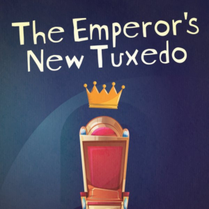WCT & The ACAP PlayMakers Present The Emperor's New Tuxedo 
