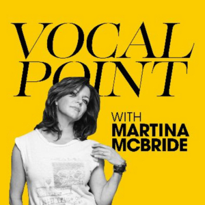 Martina McBride Launches New Podcast 'Vocal Point with Martina McBride' 