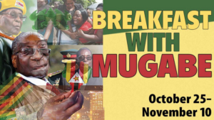 Zimbabwe Dictator Robert Mugabe Examined in Black Theatre Troupe's BREAKFAST WITH MUGABE 
