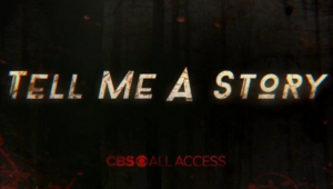 CBS All Access' Psychological Thriller TELL ME A STORY Returns for Season Two Thursday, Dec. 5 Image