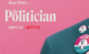 THE POLITICIAN is Now Streaming on Netflix 