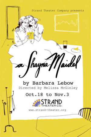 Strand Theater Company Continues Season 12 with A SHAYNA MAIDEL  Image