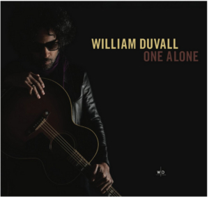 William Duvall Releases His Debut Solo Album ONE ALONE Tomorrow 