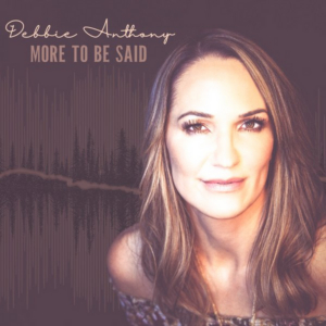 'More To Be Said' by Debbie Anthony Out Now! 