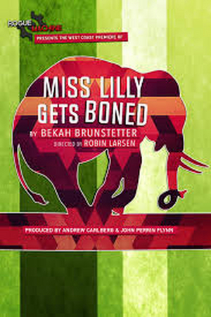 Review: MISS LILLY GETS BONED at Rogue Machine Theatre 