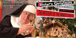 SISTER'S CHRISTMAS CATECHISM Comes to the UIS Performing Arts Center Image