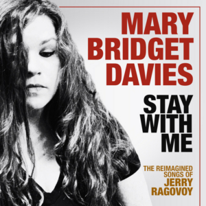 Mary Bridget Davies To Release STAY WITH ME: THE REIMAGINED SONGS OF JERRY RAGOVOY January 2020 