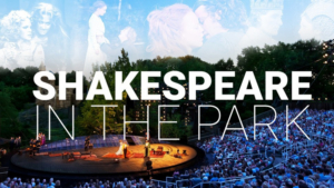 Win 2 Tickets To Any Summer 2020 Shakespeare In The Park Performance 