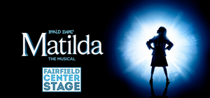 Review: MATILDA at Fairfield Center Stage 