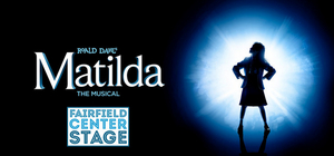 Review: MATILDA at Fairfield Center Stage Image