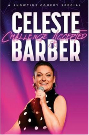 Showtime Presents CELESTE BARBER: CHALLENGE ACCEPTED Image