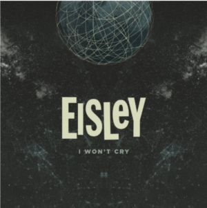 Eisley Share 'I'm Only Dreaming' B-Side 'I Won't Cry' 
