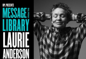 Laurie Anderson to Deliver MESSAGE FROM THE LIBRARY Lecture on How to Prepare for the 2020 Presidential Election Cycle 