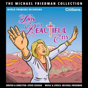 BWW Exclusive: Listen to Track from Michael Friedman's THIS BEAUTIFUL CITY Album 