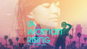 Executive Producer Rosario Dawson Presents Nana Ghana's Documentary LA WOMAN RISING Image