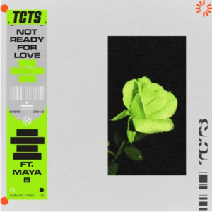 TCTS Drops New Single 'Not Ready For Love' Featuring Maya B 