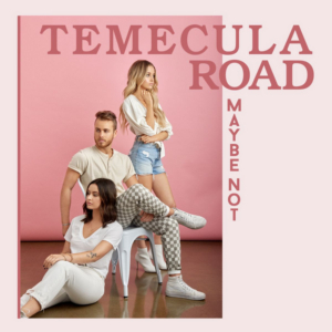 Temecula Road Release Single 'Maybe Not' via All Digital Platforms Image