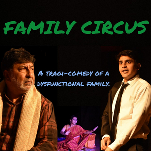 Review: FAMILY CIRCUS, A  TRAGIC-COMEDY by Saleem Shah 