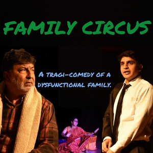 Review: FAMILY CIRCUS, A  TRAGIC-COMEDY by Saleem Shah Image