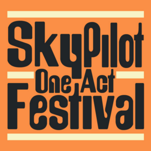 SkyPilot's One-Act Festival Returns 
