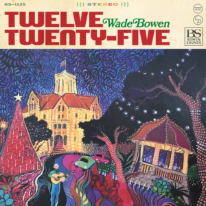 Wade Bowen Announces Christmas Album TWELVE TWENTY FIVE 
